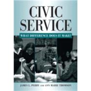 Civic Service: What Difference Does it Make?: What Difference Does it Make? by Perry,James L., 9780765612755