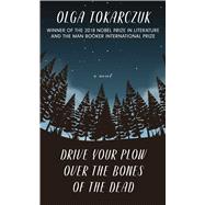 Drive Your Plow over Bones of the Dead by Tokarczuk, Olga; Lloyd-Jones, Antonia, 9781432872755