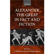 Alexander the Great in Fact and Fiction by Bosworth, A. B.; Baynham, E. J., 9780199252756