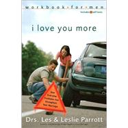 I Love You More : How...,Drs. Les and Leslie Parrott,9780310262756