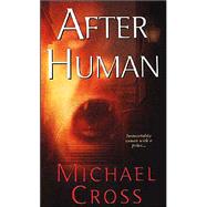After Human by Cross, Michael, 9780786012756