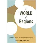 A World of Regions by Katzenstein, Peter J., 9780801472756