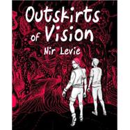 Outskirts of Vision by Levie, Nir; Oved, Dekel, 9781508402756