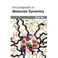 Encyclopedia of Molecular Dynamics by Wu, Nick, 9781632392756