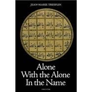 Alone with the Alone in the Name by Tresflin, Jean-Marie, 9781887752756