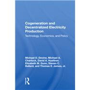Cogeneration And Decentralized Electricity Production by Devine, Michael D., 9780367162757