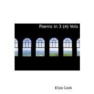 Poems in 3 (4) Vols by Cook, Eliza, 9780554722757