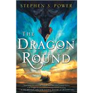 The Dragon Round by Power, Stephen S., 9781501152757