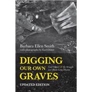 Digging Our Own Graves by Smith, Barbara Ellen; Dotter, Earl, 9781642592757