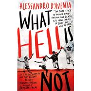 What Hell Is Not by D'avenia, Alessandro; Parzen, Jeremy, 9781786072757