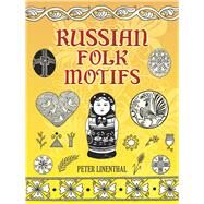 Russian Folk Motifs by Linenthal, Peter, 9780486402758