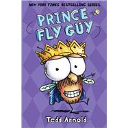 Prince Fly Guy (Fly Guy #15) by Arnold, Tedd; Arnold, Tedd, 9780545662758