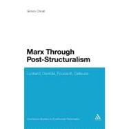 Marx Through Post-Structuralism Lyotard, Derrida, Foucault, Deleuze by Choat, Simon, 9780826442758
