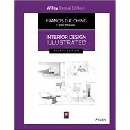 Interior Design Illustrated [Rental Edition] by Ching, Francis D. K.; Binggeli, Corky, 9781119622758