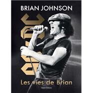 Brian Johnson : Les vies de Brian by Brian Johnson, 9782378152758