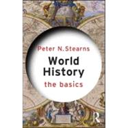 World History : The Basics by Stearns; Peter N., 9780415582759