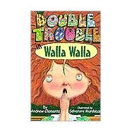 Double Trouble in Walla Walla by Clements, Andrew, 9780761302759