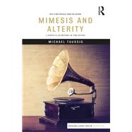 Mimesis and Alterity: A Particular History of the Senses by Taussig; Michael, 9781138282759