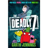 The Deadly 7 by Jennings, Garth, 9781250052759