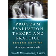 Program Evaluation Theory and...,Mertens, Donna M.; Wilson,...,9781462532759