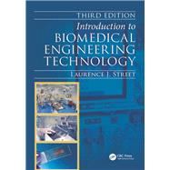 Introduction to Biomedical Engineering Technology, Third Edition by Street; Laurence J., 9781498722759