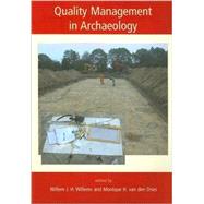 Quality Management in Archaeology by Willems, Willem J. H.; Dries, Monique H. Van Den, 9781842172759