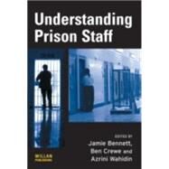 Understanding Prison Staff by Bennett; Jamie, 9781843922759