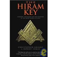 The Hiram Key Pharaohs, Freemasonry, and the Discovery of the Secret Scrolls of Jesus by Lomas, Robert, 9781931412759