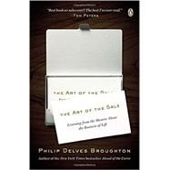 The Art of the Sale Learning from the Masters About the Business of Life by Broughton, Philip Delves, 9780143122760