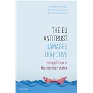 The EU Antitrust Damages Directive Transposition in the Member States by Rodger, Barry; Sousa Ferro, Miguel; Marcos, Francisco, 9780198812760