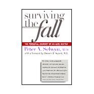 Surviving the Fall : The Personal Journey of an AIDS Doctor by Peter A. Selwyn, 9780300082760