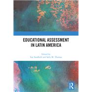 Educational Assessment in Latin America by Swaffield, Sue; Thomas, Sally, 9780367892760