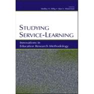Studying Service-Learning : Innovations in Education Research Methodology by Billig, Shelley H.; Waterman, Alan S.; Anderson, Jeffery; Bailis, Lawrence, 9780805842760