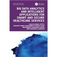 Big Data Analytics and Intelligent Applications for Smart and Secure Healthcare Services by Upreti, Kamal, 9781032832760