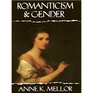 Romanticism and Gender by Mellor,Anne K., 9781138172760