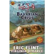 1634 : The Bavarian Crisis by Flint, Eric; DeMarce, Virginia, 9781439132760