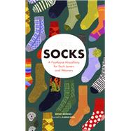 Socks A Footloose Miscellany for Sock Lovers and Wearers by Aarons, Wendi, 9781797212760