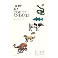 How to Count Animals, more or less by Kagan, Shelly, 9780192862761