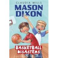 Mason Dixon: Basketball Disasters by Mills, Claudia; Francis, Guy, 9780375872761