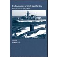 The Development of British Naval Thinking: Essays in Memory of Bryan Ranft by Till; Geoffrey, 9780714682761