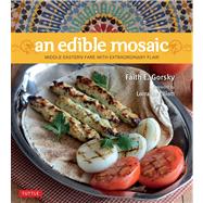 An Edible Mosaic by Gorsky, Faith E.; Elliott, Lorraine, 9780804842761