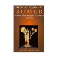 History Begins at Sumer by Kramer, Samuel Noah, 9780812212761