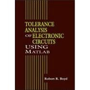 Tolerance Analysis of Electronic Circuits Using Matlab by Boyd; Robert, 9780849322761