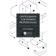 Cryptography for Payment Professionals by Ilya Dubinsky, 9781032442761