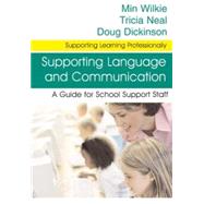 Supporting ICT : A Guide for School Support Staff by Wilkie, Min; Neal, Tricia;Dickinson, Doug, 9781412912761
