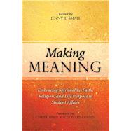 Making Meaning by Small, Jenny L.; MacDonald-Dennis, Christopher, 9781620362761