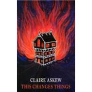 This Changes Things by Askew, Claire, 9781780372761