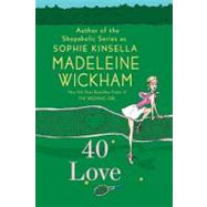 40 Love A Novel by Wickham, Madeleine, 9780312562762