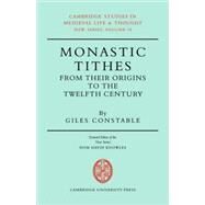 Monastic Tithes: From their Origins to the Twelfth Century by Giles Constable, 9780521072762