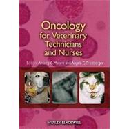 Oncology for Veterinary Technicians and Nurses by Moore, Antony S.; Frimberger, Angela E., 9780813812762